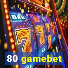 80 gamebet